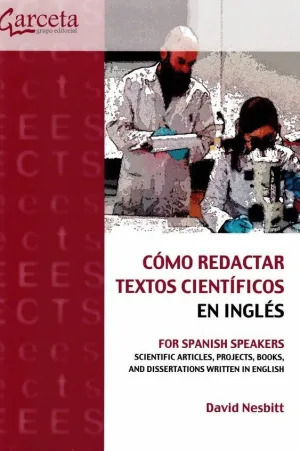 COMO REDACTAR TEXTOS CIENTIFICOS EN INGLES. FOR SPANISH SPEAKERS SCIENTIFIC ARTICLES, PROJECTS, BOOK