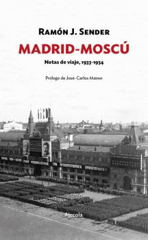 MADRID-MOSCÚ : NOTAS DE VIAJE, 1933-1934