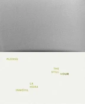 LA HORA INMOVIL. THE STILL HOUR