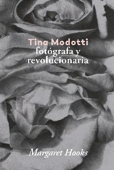 TINA MODOTTI: FOTÓGRAFA Y REVOLUCIONARIA