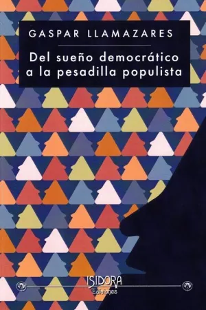 DEL SUEÑO DEMOCRATICO A LA PESADILLA POPULISTA.