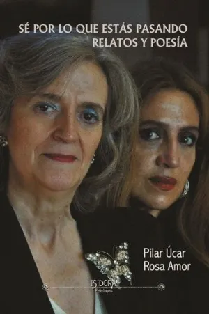 SE POR LO QUE ESTAS PASANDO. RELATOS Y POESIA.