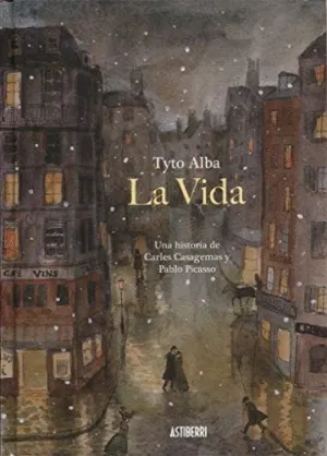LA VIDA: UNA HISTORIA DE CARLES CASAGEMAS Y PABLO PICASSO