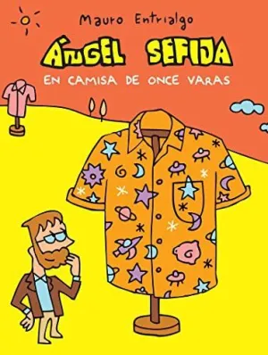 ÁNGEL SEFIJA: EN CAMISA DE ONCE VARAS