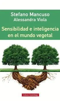 SENSIBILIDAD E INTELIGENCIA EN EL MUNDO VEGETAL SENSIBILIDAD E INTELIGENCIA EN EL MUNDO VEGETAL