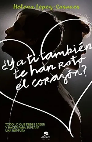 Y A TI, ¿TAMBIEN TE HAN ROTO EL CORAZON?