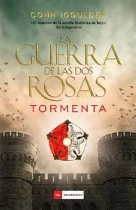 LA GUERRA DE LAS DOS ROSAS: TORMENTA