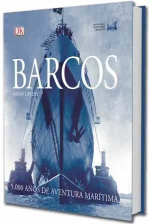 BARCOS: 5.000 AÑOS DE AVENTURA MARITIMA BARCOS: 5.000 AÑOS DE AVENTURA MARITIMA