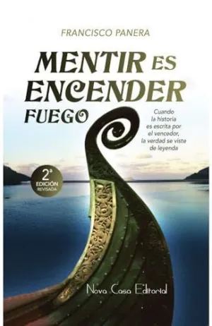 Mentir Es Encender Fuego