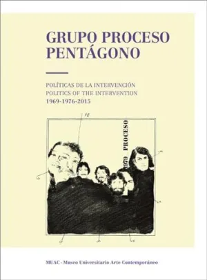 GRUPO PROCESO PENTÁGONO: POLÍTICAS DE INTERVENCIÓN. POLITICS OF THE INTERVENTION 1969-1976-2015