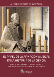 EL PAPEL DE LA AFINACIÓN MUSICAL EN LA HISTORIA DE LA CIENCIA. MÚSICA, MATEMÁTICAS Y CAMBIO CIENTÍFI