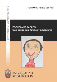ESCUELA DE PADRES. GUIA BÁSICA PARA FAMILIAS Y EDUCADORES