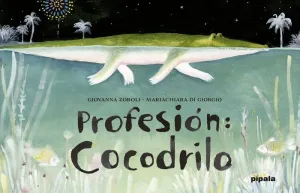 PROFESIÓN: COCODRILO PROFESIÓN: COCODRILO