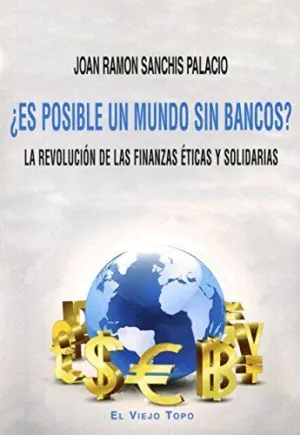 ES POSIBLE UN MUNDO SIN BANCOS?