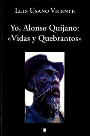 YO, ALONSO QUIJANO: ´VIDAS Y QUEBRANTOS´