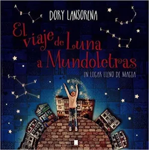 EL VIAJE DE LUNA A MUNDOLETRAS: LUN LUGAR LLENO DE MAGIA