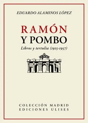 RAMÓN Y POMBO: LIBROS Y TERTULIA (1915-1957)