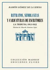 RETRATOS, SEMBLANZAS Y CARICATURAS DE ESCRITORES. LA TRIBUNA, 1912-1922