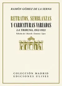 RETRATOS, SEMBLANZAS Y CARICATURAS VARIADAS: LA TRIBUNA, 1912-1922