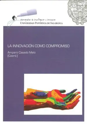 LA INNOVACIÓN COMO COMPROMISO LA INNOVACIÓN COMO COMPROMISO