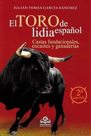 TORO DE LIDIA ESPAÑOL, EL TORO DE LIDIA ESPAÑOL, EL
