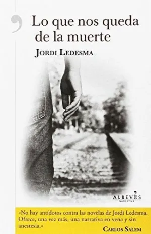 LO QUE NOS QUEDA DE LA MUERTE LO QUE NOS QUEDA DE LA MUERTE