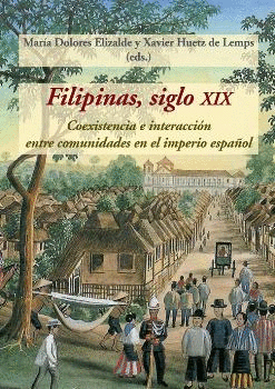 FILIPINAS, SIGLO XIX: COEXISTENCIA E INTERACCIÓN ENTRE COMUNIDADES EN EL IMPERIO ESPAÑOL