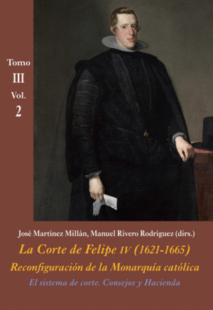 LA CORTE DE FELIPE IV (1621-1665) VOL. 2<BR>