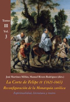LA CORTE DE FELIPE IV (1621-1665) VOL. 3<BR>