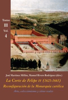 LA CORTE DE FELIPE IV (1621-1665) VOL. 4