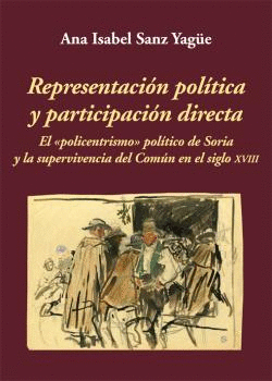 REPRESENTACIÓN POLÍTICA Y PARTICIPACIÓN DIRECTA: EL «POLICENTRISMO» POLÍTICO DE SORIA Y LA SUPERVIVE