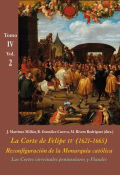 LA CORTE DE FELIPE IV (1621-1665): TOMO IV. VOL. 2 <BR>