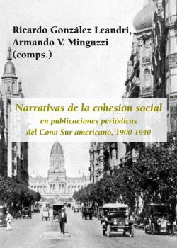 NARRATIVAS DE LA COHESIÓN SOCIAL EN PUBLICACIONES PERIÓDICAS DEL CONO SUR AMERICANO (1900-1940).