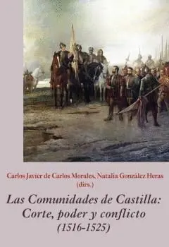 LAS COMUNIDADES DE CASTILLA. CORTE, PODER Y CONFLICTO (1516-1525).