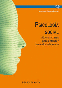 PSICOLOGÍA SOCIAL : ALGUNAS CLAVES PARA ENTENDER LA CONDUCTA HUMANA