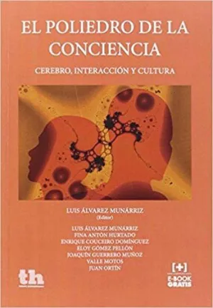 EL POLIEDRO DE LA CONCIENCIA: CEREBRO, INTERACCIÓN Y CULTURA