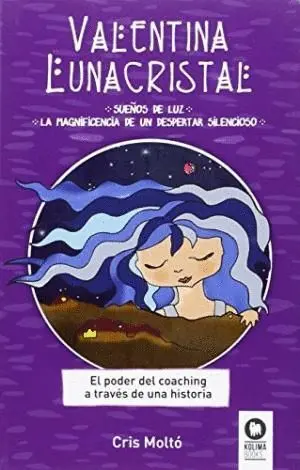 Valentina Lunacristal: Sueños de Luz. La Magnificencia de un Despertar Silencioso. El Poder del Coac