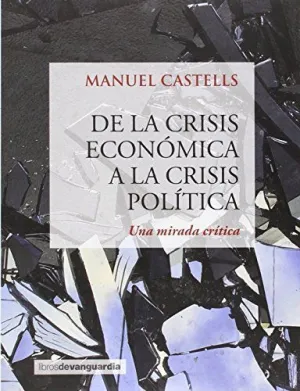 DE LA CRISIS ECONÓMICA A LA CRISIS POLÍTICA: UNA MIRADA CRÍTICA