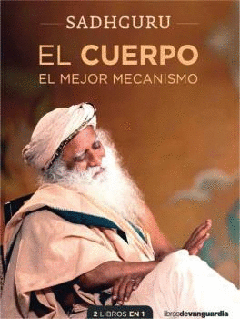 EL CUERPO: EL MEJOR MECANISMO / LA MENTE. ES ASUNTO TUYO (2 LIBROS EN 1)