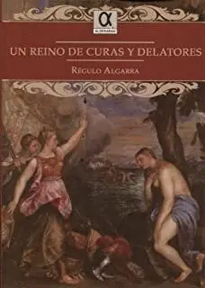 UN REINO DE CURAS Y DELATORES