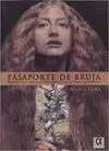 PASAPORTE DE BRUJA : VOLANDO EN ESCOBA, DE AMÉRICA A ESPAÑA, EN EL TIEMPO DE CERVANTES