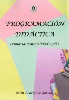 PROGRAMACIÓN DIDÁCTICA PRIMARIA. ESPECIALIDAD INGLÉS