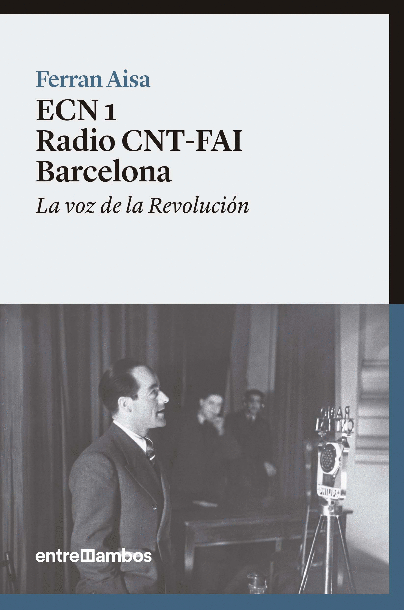 ECN 1 RADIO CNT-FAI BARCELONA: LA VOZ DE LA REVOLUCIÓN