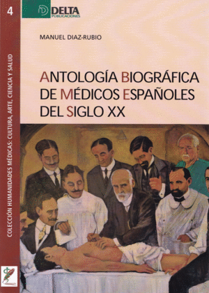 ANTOLOGIA BIOGRAFICA DE MEDICOS ESPAÑOLES DEL SIGLO XX