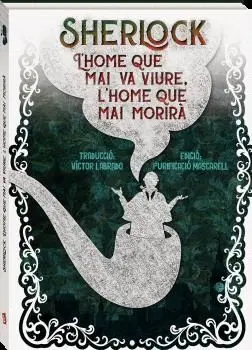SHERLOCK. L´HOME QUE MAI VA VIURE. L´HOME QUE MAI MORIRÀ