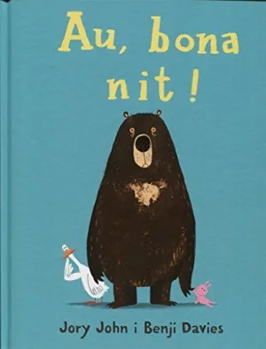 AU, BONA NIT! AU, BONA NIT!