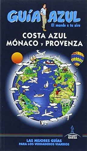 GUÍA AZUL: COSTA AZUL, MÓNACO Y PROVENZA