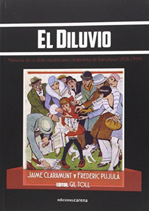 EL DILUVIO: MEMORIAS DE UN DIARIO REPUBLICANO Y FEDERALISTA DE BARCELONA (1858-1939)