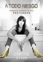 A TODO RIESGO: MEMORIAS AIRADAS DE UNA PRETENDER