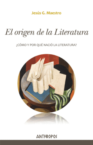 EL ORIGEN DE LA LITERATURA : ¿CÓMO Y POR QUÉ NACIÓ LA LITERATURA?